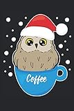 Kaffee Eule Uhu Kaffeetasse Weihnachten Geschenk Notizbuch (Taschenbuch DIN A 5 Format Liniert): Santa Eule Notizbuch, Notizheft, Schreibheft, ... Fanatiker. Niedliches Uhu Weihnachtsgeschenk