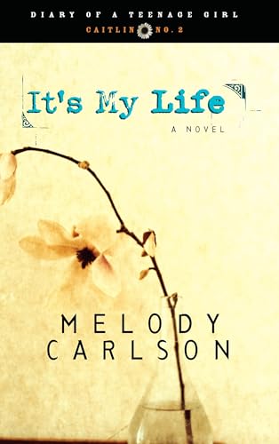 It's My Life: Caitlin: Book 2 (Diary of a Teenage Girl)