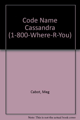 Code Name Cassandra (1-800-where-r-you) 1424234255 Book Cover