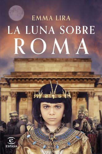 La luna sobre Roma (ESPASA NARRATIVA)