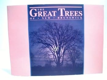 Paperback The Great Trees of New Brunswick Book