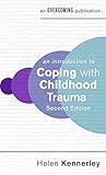 An Introduction to Coping with Childhood Trauma