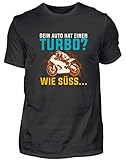 Dein Auto Hat Einen Turbo? Wie Süß. - Motorradfahrer, Motorräder, Männer, Jungen, Boys - Herren Shirt -XL-Schwarz
