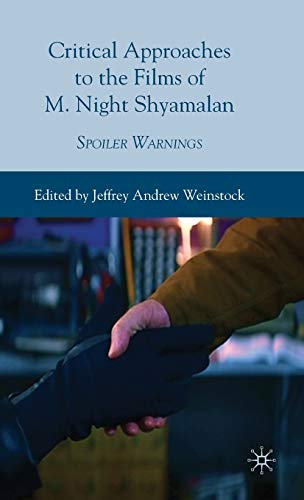Critical Approaches to the Films of M. Night Shyamalan: Spoiler Warnings -  Weinstock, Jeffrey Andrew, Hardcover