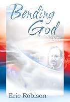 Bending God: A Memoir 0975908049 Book Cover