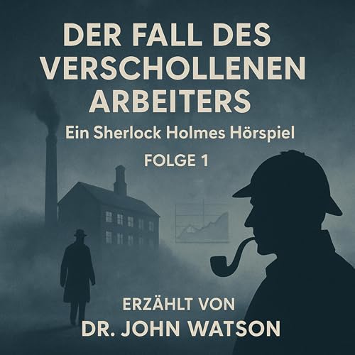 Watsons Vermächtnis: Die verschlossenen Fälle von Sherlock Holmes