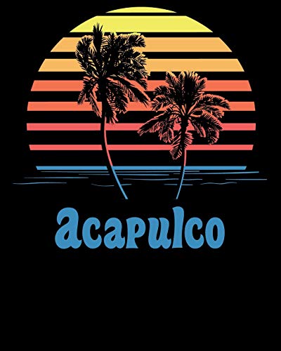 Acapulco: Beach Vacation Travel Planner And Journal (8 X 10) #TOP10