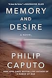 Memory and Desire: A Novel - Philip Caputo 