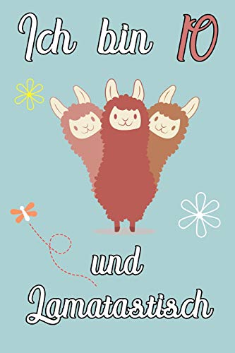 Ich bin 10 und Lamatastisch: 3fach Lama Schreibheft mit 120 linierten Seiten, Notizheft in ca. DIN A5, ein Perfektes individuelles Geschenk passend ... Weihnachten und Ostern (German Edition)