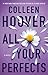 All Your Perfects: A Novel (Hopeless)