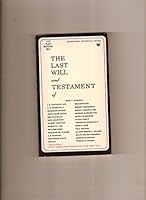 The Last Will and Testament: of John F. Kennedy, J. D. Rockefeller, Shakespeare, F. D. R., Ernest Hemingway, Woodrow Wilson, Henry Longfellow, John Jacob Astor, George Washington, Ben Franklin and 17 B002UDH0IA Book Cover