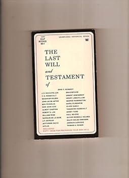Mass Market Paperback The Last Will and Testament: of John F. Kennedy, J. D. Rockefeller, Shakespeare, F. D. R., Ernest Hemingway, Woodrow Wilson, Henry Longfellow, John Jacob Astor, George Washington, Ben Franklin and 17 more Book