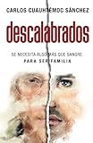 Descalabrados: Se necesita algo mÃ¡s que sangre para ser familia. (Spanish Edition)