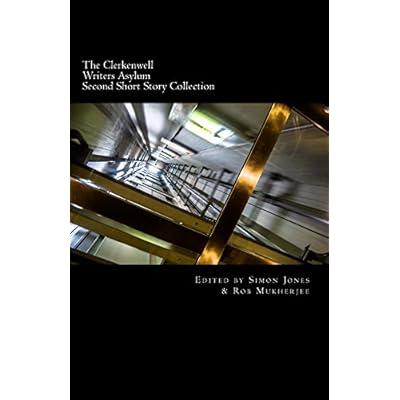 The Clerkenwell Writers Asylum: Second Short Story Collection