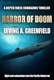 Harbor of Doom: High-tech submarines turn the Pacific blood-red... (Depth Force Submarine Thrillers Book 11) (English Edition)