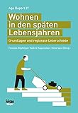  Wohnen in den späten Lebensjahren: Grundlagen und regionale Unterschiede (Age Report)