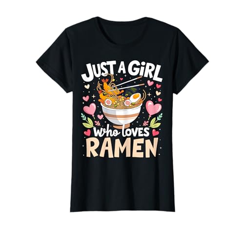 Ramen Anime Shirt Just A Girl Who Loves Ramen Lovers Noodles T-Shirt