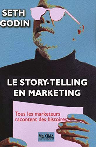 Télécharger Storytelling et marketing : tous les marketeurs racontent des histoires Gratuit