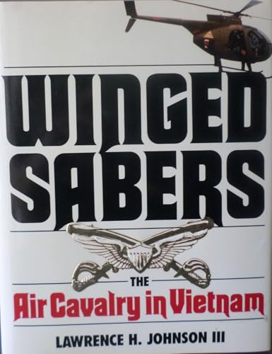 Winged Sabers: The Air Cavalry in Vietnam : 1965-1973