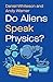 Do Aliens Speak Physics?: And Other Questions about Science and the Nature of Reality