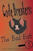 The Bad Bat: a decodable phonics reader 1515303330 Book Cover