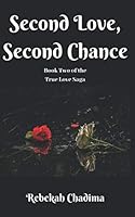 Second Love, Second Chance (True Love Saga) 1792701098 Book Cover