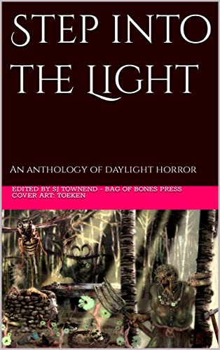 Cover of Step Into the Light: An Anthology of Daylight Horror
