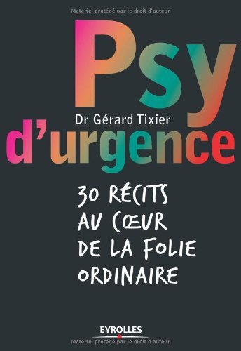 Télécharger Psy d'urgence : 30 récits au coeur de la folie ordinaire (ED ORGANISATION) livre En ligne