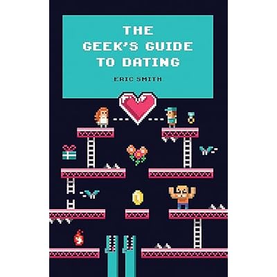 The Geek's Guide To Dating
