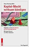 Kapital-Macht wirksam bändigen: Gedanken zu einem Sozialismus mit Durchsetzungschancen - Hans-Henning Adler 