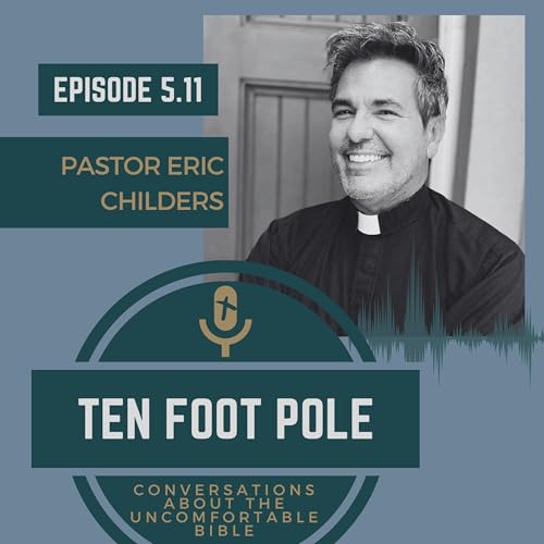 Ep 5.11 Seasoning to Other People&rsquo;s Lives with Pastor Eric Childers