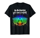 Chakra Meditation Be the Energy You Want to Attract T-Shirt Small