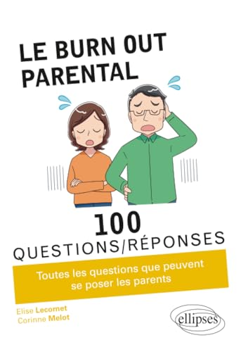 Le burn-out parental en 100 Questions/Réponses