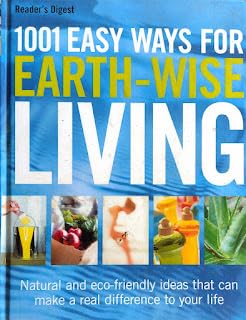 1001 Easy Ways for Earth-Wise Living (Natural and eco-friendly ideas difference Your life) || Readers Digest Association || Tracy Tucker, Lena Lowe || English || Y-2020 || P-336 || hardcover || 115239