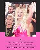 Anna Nicole Smith FBI Files (The Full F.B.I Vault File)