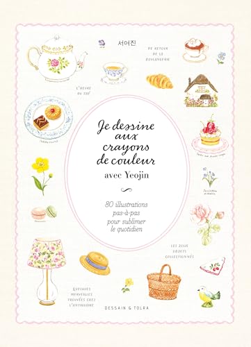 livre Je dessine aux crayons de couleur avec Yeojin: 80 illustrations pas à pas pour sublimer le quotidien