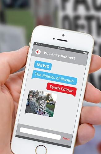 News: The Politics of Illusion, Tenth Edition
