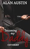 Becoming My Daddy: Cut Short...