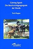 Calming Signals - Die Beschwichtigungssignale der Hunde: Die Beschwichtigssignale der Hunde
