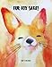 Fur Fox Sake! Amazing Cute Fox & Funny Puns Composition Notebook College Ruled 8.5" x 11" 100 Pages Funtastic Gift for Boys Girls Teens Men Women College Students Fox Lovers - What Does The Fox Say?