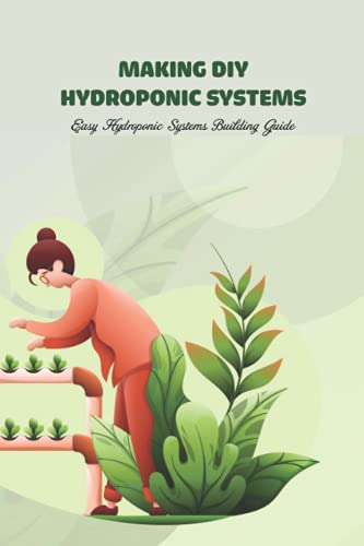 Making DIY Hydroponic Systems: Easy Hydroponic Systems Building Guide: Different Types Of Hydroponic Systems