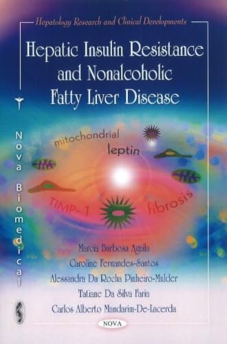 Hepatic Insulin Resistance and Nonalcoholic Fatty Liver Disease (Hepatology Research and Clinical Developments)