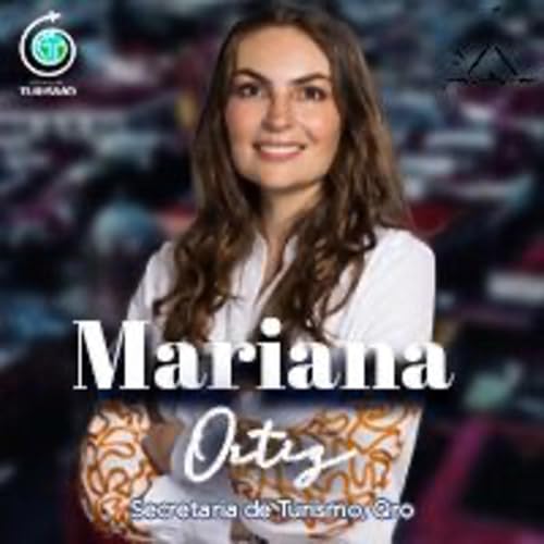 &iexcl;Descubre Quer&eacute;taro! El Futuro del Turismo con Mariana Ortiz