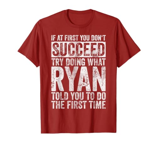 If You Don't Succeed at First, Try to do What Ryan T-Shirt, Men, Cranberry Red, Large