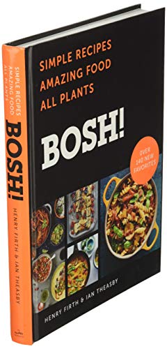 Bosh!: Simple Recipes * Amazing Food * All Plants