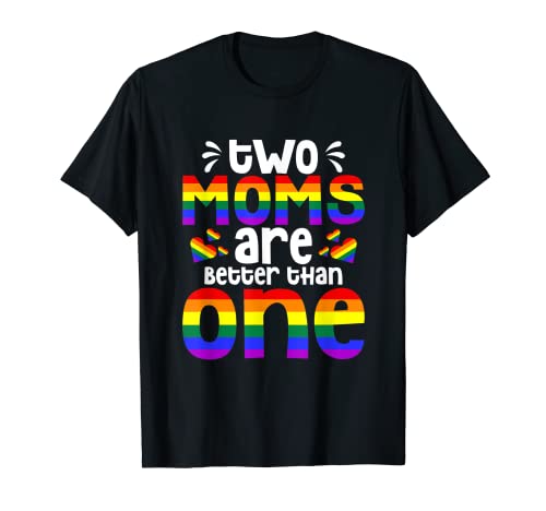 Dos mamás son mejores que una lesbiana gay queer LGBT-Q Camiseta