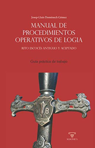 Manual de procedimientos operativos de logia: Guía práctica de trabajo (Spanish Edition)