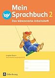Mein Sprachbuch - Ausgabe Bayern - 2. Jahrgangsstufe: Das bärenstarke Arbeitsheft - Arbeitsheft in Vereinfachter Ausgangsschrift - Ursula von Kuester, Johanna Schmidt-Büttner, Theresia Pristl, Andrea Tonte, Andrea Klug, Michaela Walch 