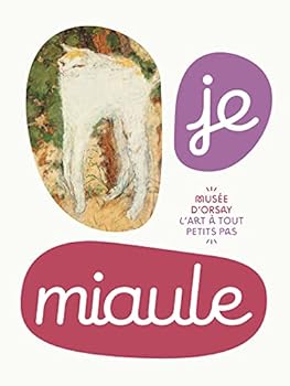 Paperback JE MIAULE / COLLECTION : L'ART À TOUT PETITS PAS [French] Book