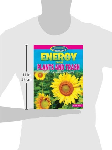 Energy from Plants and Trash: Biofuels and Biomass Power (Power: Yesterday, Today, Tomorrow) - Image 2